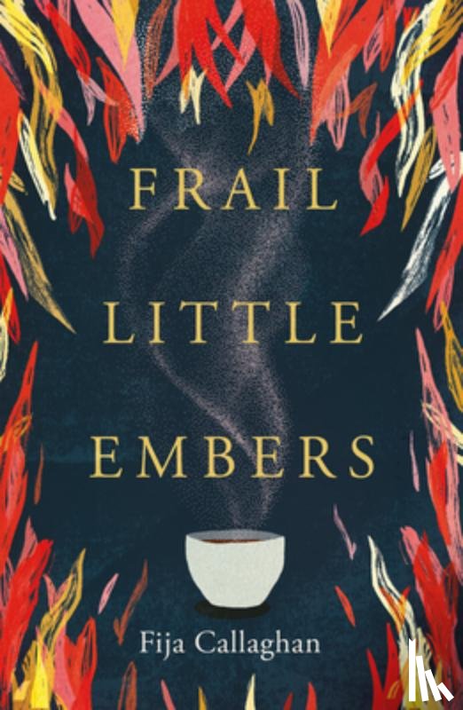 Callaghan, Fija - Frail Little Embers