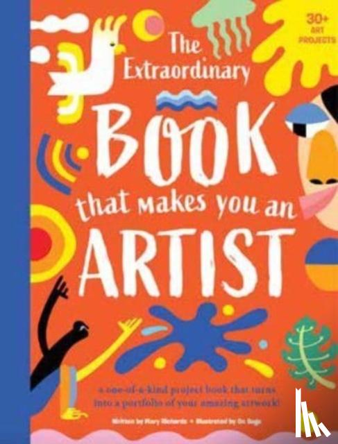 Richards, Mary - The Extraordinary Book That Makes You An Artist