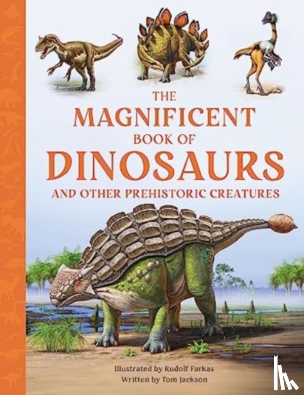 Jackson, Tom - The Magnificent Book of Dinosaurs