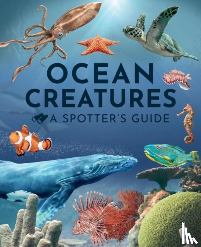 Weiss, Sabrina - Ocean Creatures: A Spotter's Guide