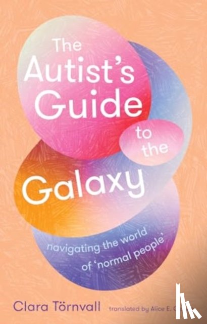 Tornvall, Clara - The Autist’s Guide to the Galaxy