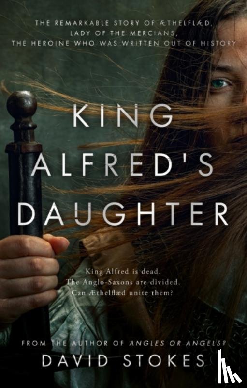 Stokes, David - King Alfred's Daughter