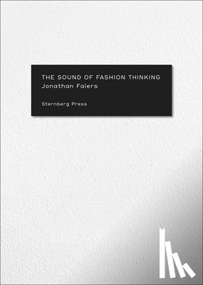 Faiers, Jonathan - The Sound of Fashion Thinking