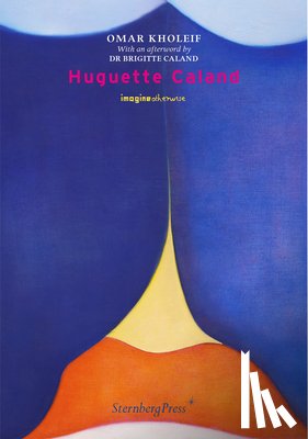 Kholeif, Omar - Huguette Caland