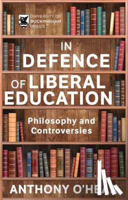 O’Hear, Anthony - In Defence of Liberal Education