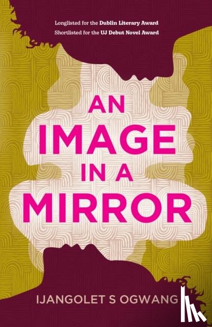 Ogwang, Ijangolet S - An Image in a Mirror