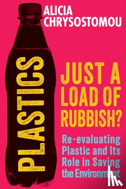 Chrysostomou, Alicia - Plastics: Just a Load of Rubbish?