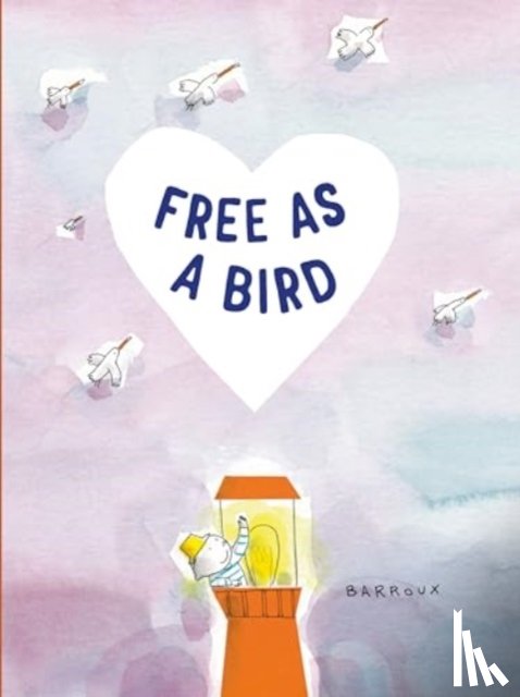Barroux, Barroux, Stephane - Free as a Bird