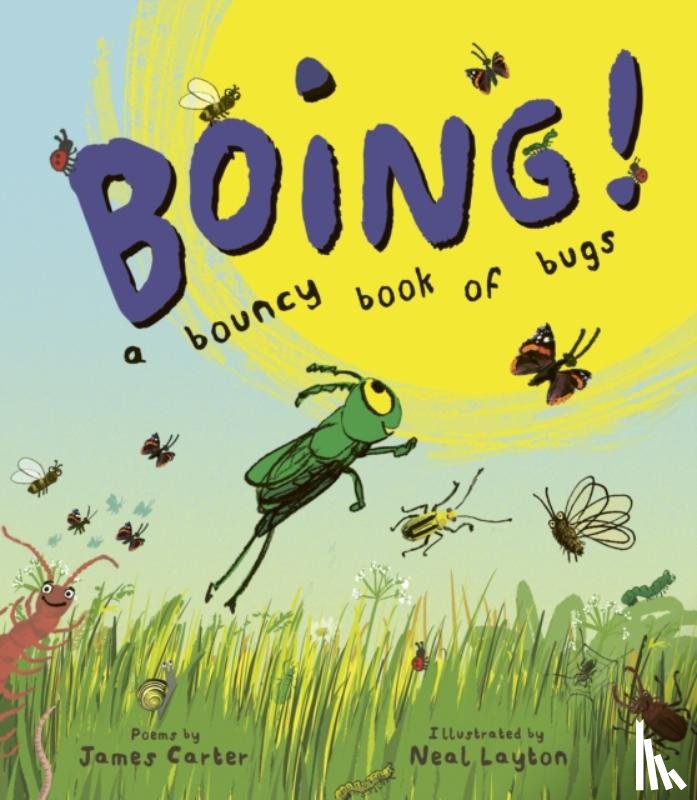 Carter, James - BOING! A Bouncy Book of Bugs