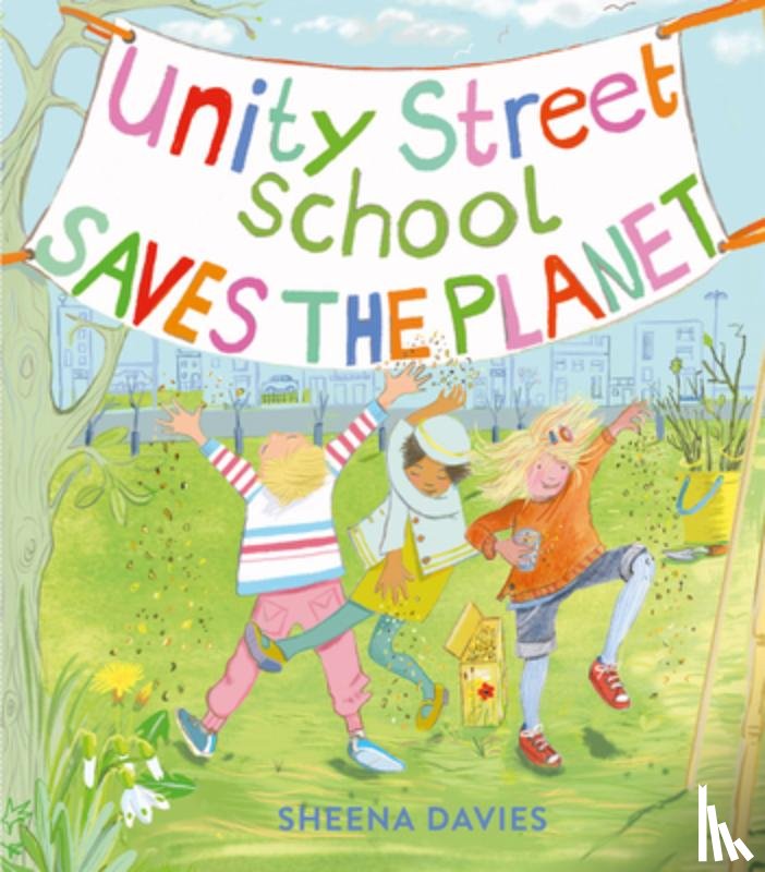 Davies, Sheena - Unity Street School Saves the Planet