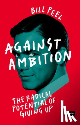 Peel, Bill - Against Ambition