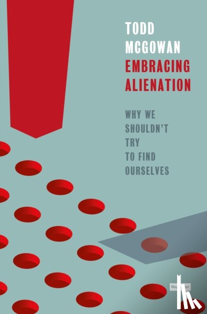 Mcgowan, Todd - Embracing Alienation
