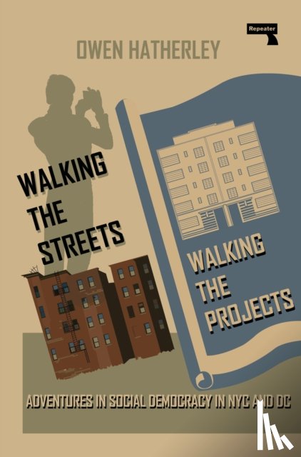 Hatherley, Owen - Walking the Streets/Walking the Projects