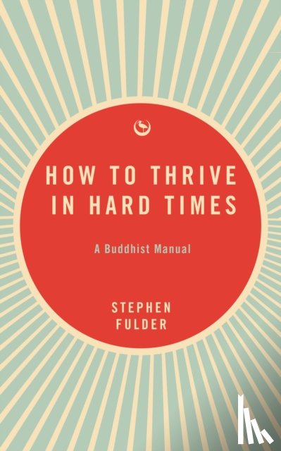 Fulder, Stephen - How to Thrive in Hard Times