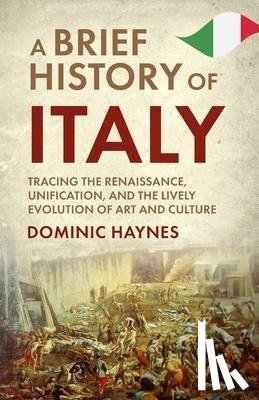 Haynes, Dominic - A Brief History of Italy