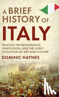 Haynes, Dominic - A Brief History of Italy