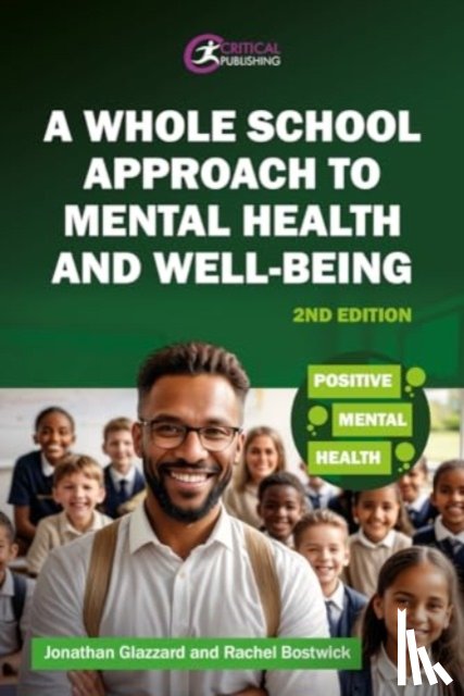 Glazzard, Jonathan, Bostwick, Rachel - A Whole School Approach to Mental Health and Well-being