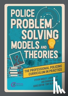 Wadley, Steve, Riley, Laura, Murria, Sharda - Police Problem Solving Models and Theories