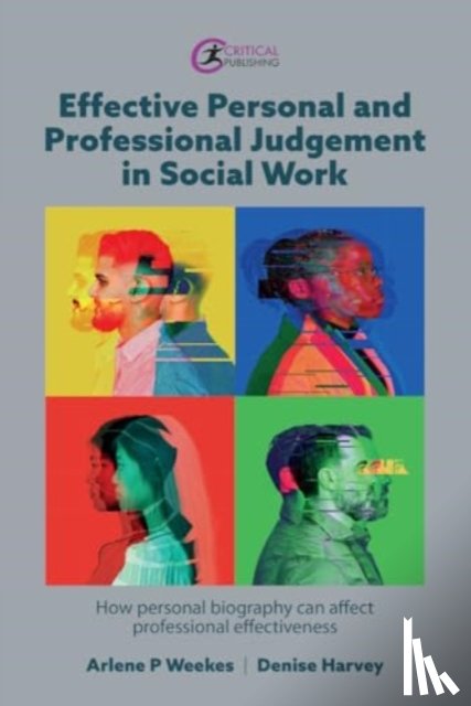 Weekes, Arlene, Harvey, Denise - Effective Personal and Professional Judgement in Social Work