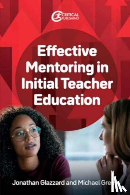 Glazzard, Jonathan, Green, Michael - Effective Mentoring in Initial Teacher Education