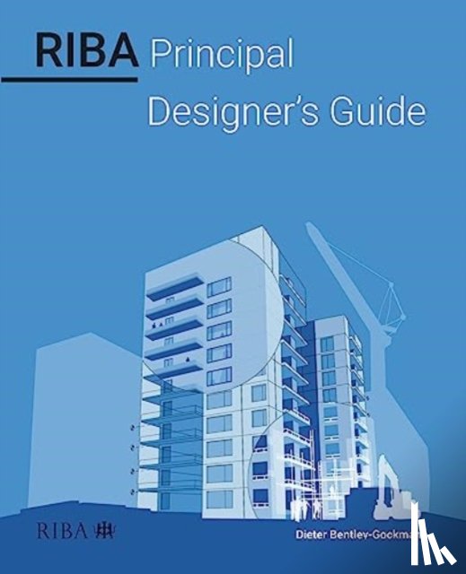 Bentley-Gockmann, Dieter - RIBA Principal Designer's Guide