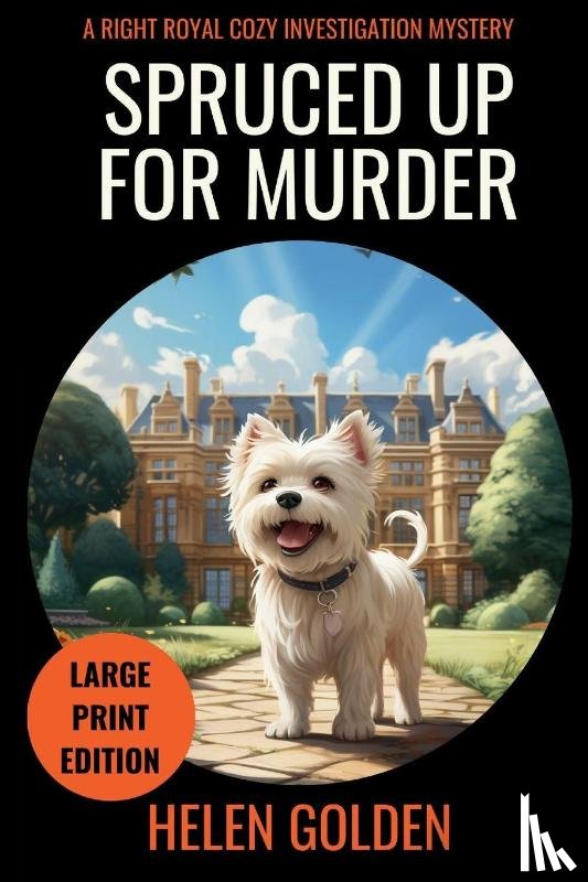 Golden, Helen - Spruced Up For Murder (Large Print Edition)
