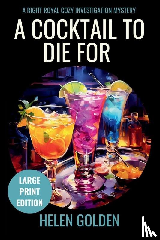 Golden, Helen - A Cocktail To Die For (Large Print Edition)