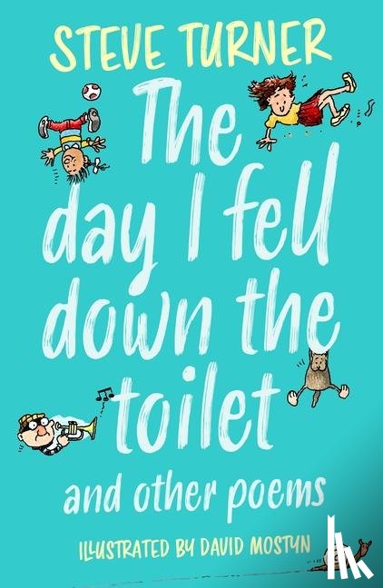 Turner, Steve (Author) - The Day I Fell Down the Toilet and Other Poems