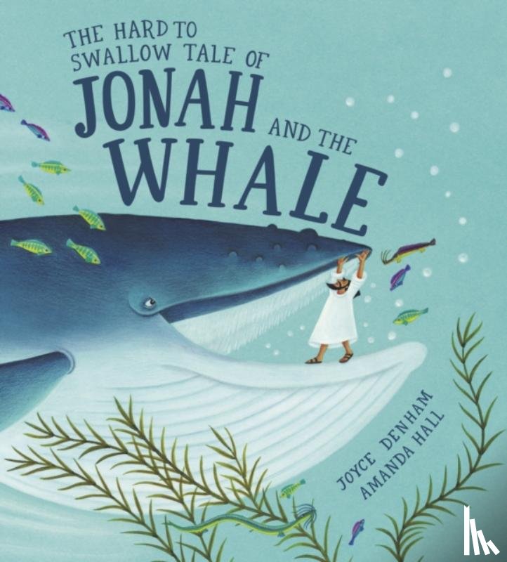 Denham, Joyce - The Hard to Swallow Tale of Jonah and the Whale