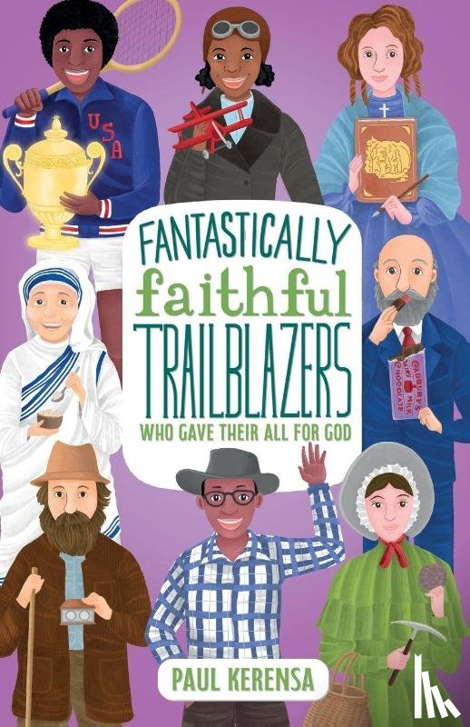 Kerensa, Paul - Fantastically Faithful Trailblazers Who Gave Their All for God