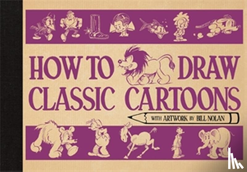 Nolan, Bill - How To Draw Classic Cartoons