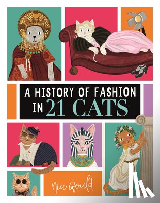 Gould, Nia - A History of Fashion in 21 Cats