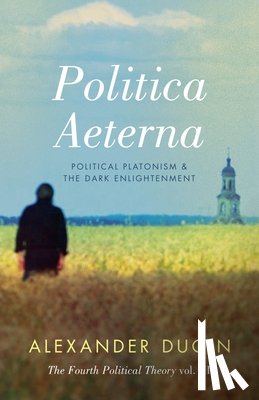 Dugin, Alexander - Politica Aeterna