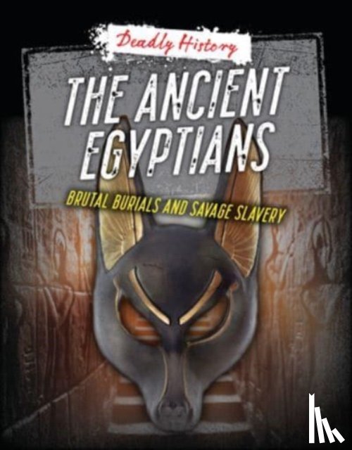 Spilsbury, Louise A, Eason, Sarah - The Ancient Egyptians
