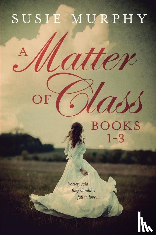 Murphy, Susie - A Matter of Class Series Books 1-3