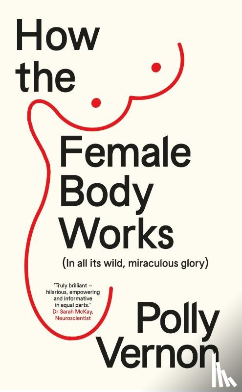 Vernon, Polly (Deputy Editor) - How the Female Body Works