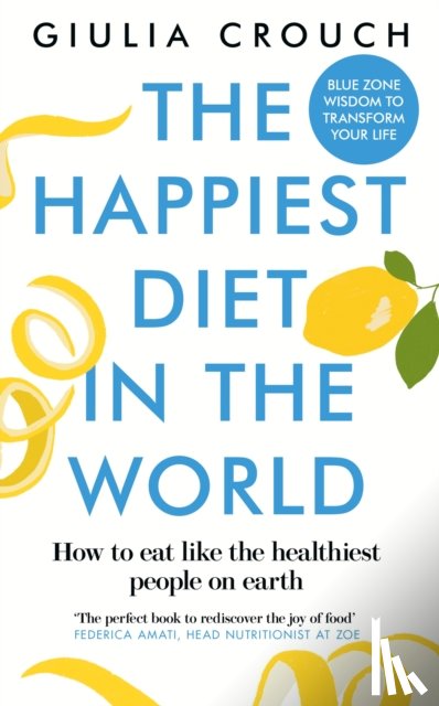 Crouch, Giulia - The Happiest Diet in the World