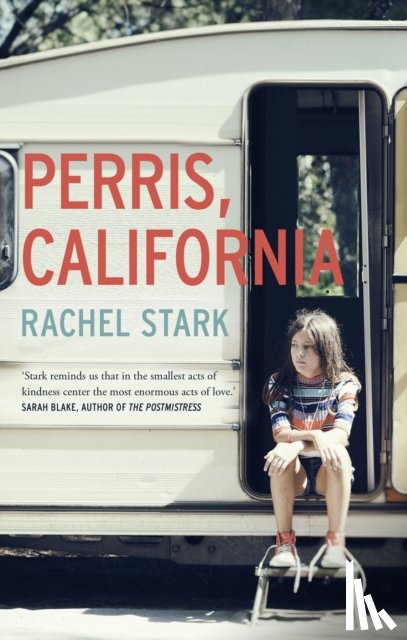 Stark, Rachel - Perris, California: A Novel