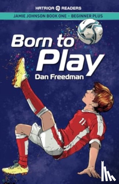 Freedman, Dan - Jamie Johnson: Born to Play (HATRIQA Graded Readers)