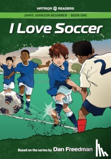 Freedman, Dan - Jamie Johnson: I Love Soccer (HATRIQA Graded Readers)