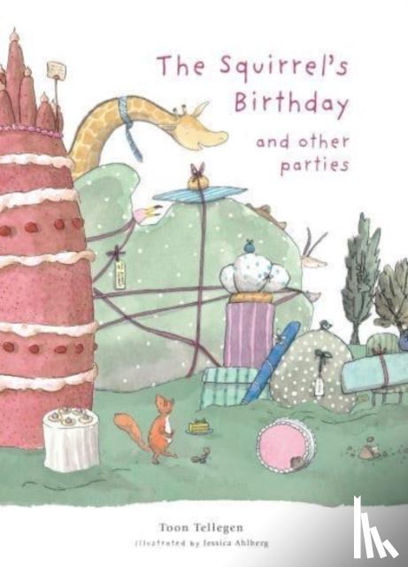 Tellegen, Toon - The Squirrel's Birthday and Other Parties