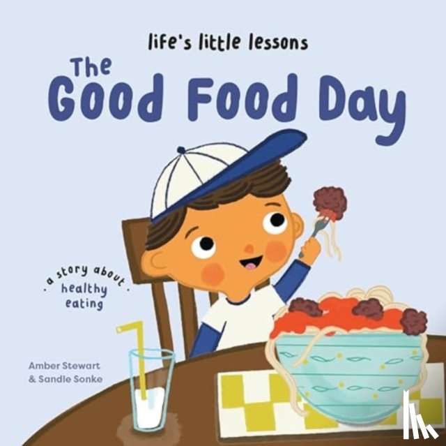 Stewart, Amber - Life’s Little Lessons: The Good Food Day