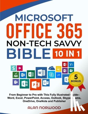 Norwood, Alan - Norwood, A: Microsoft Office 365 Non-Tech Savvy Bible
