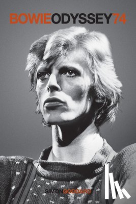 Goddard, Simon - Bowie Odyssey 74