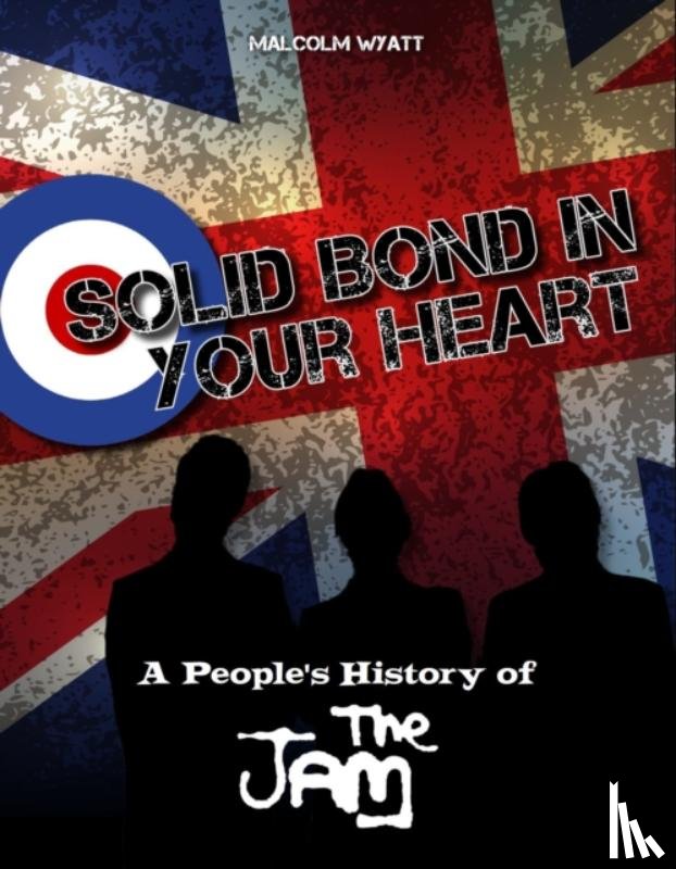 Wyatt, Malcolm - Solid Bond In Your Heart
