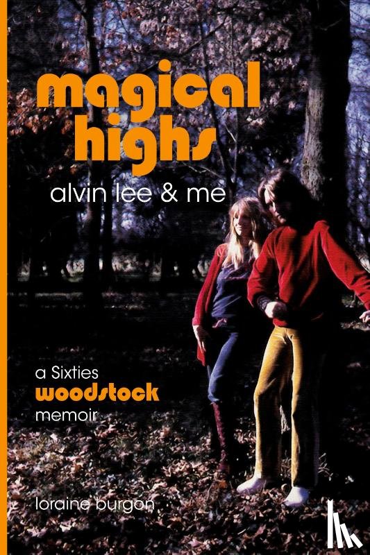 Burgon, Loraine - Magical Highs - Alvin Lee and Me