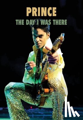 Howells DiMascio, Alison, Houghton, Sue - Prince - The Day I Was There