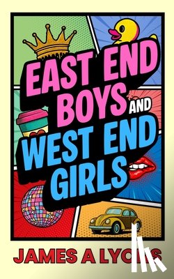 Lyons, James A. - East End Boys and West End Girls