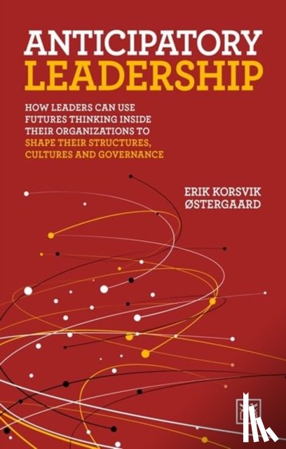 Ostergaard, Erik Korsvik - Anticipatory Leadership