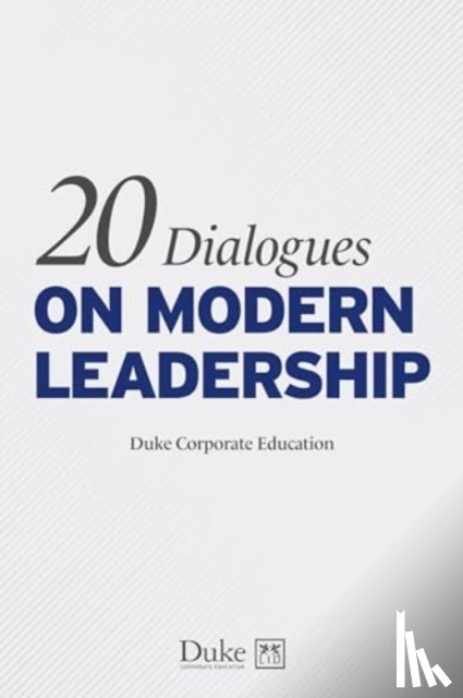Duke Corporate Education - 20 Dialogues on modern leadership
